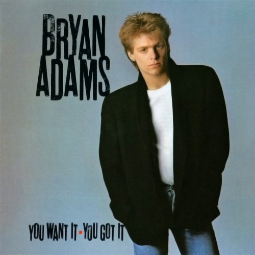 Bryan Adams - 1981 You Want It, You Got It